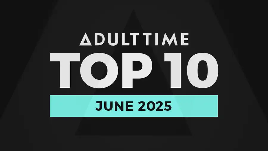 Adult Time Reveals June's Top 10 Most Satisfying Scenes