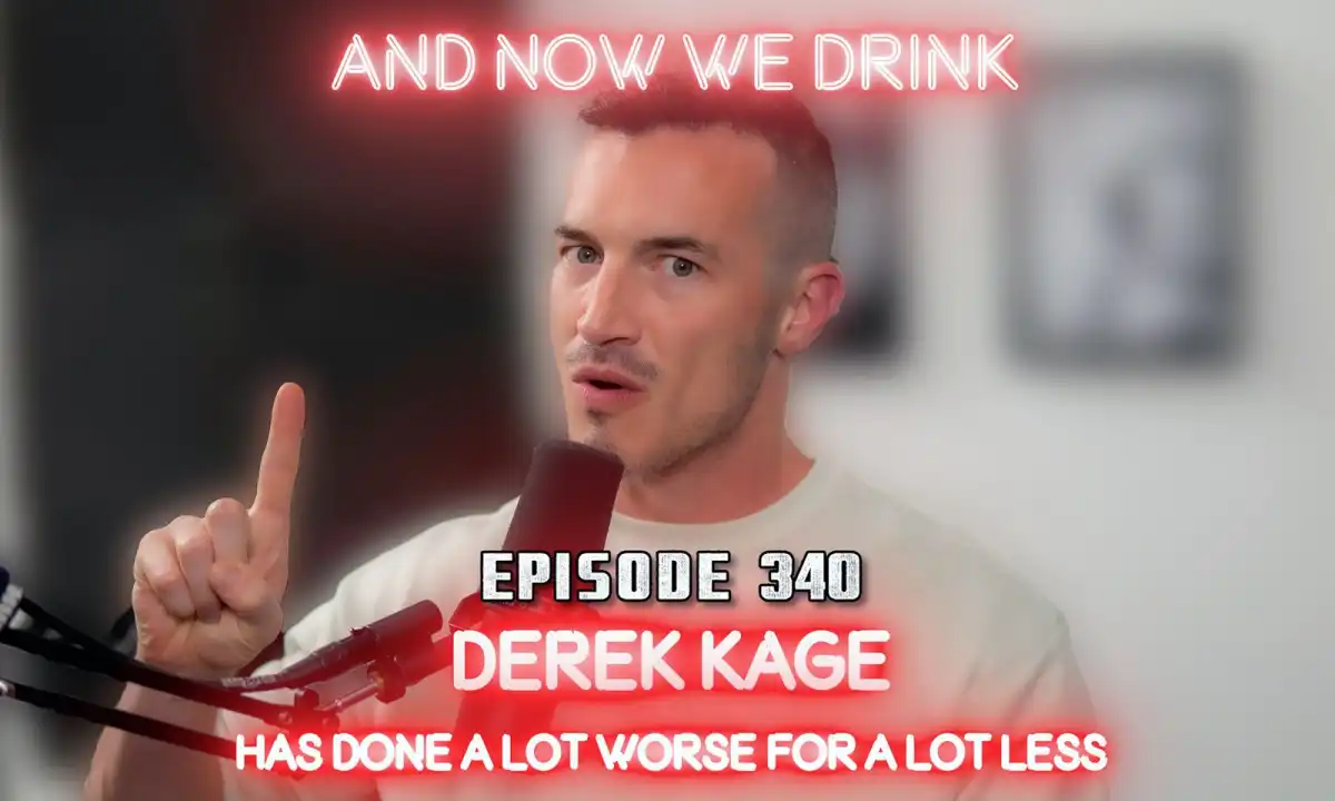 Derek Kage Returns to And Now We Drink Podcast