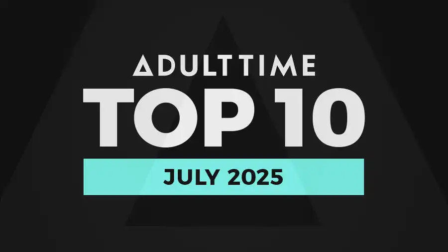 Adult Time Reveals July's Top 10 Most Satisfying Scenes