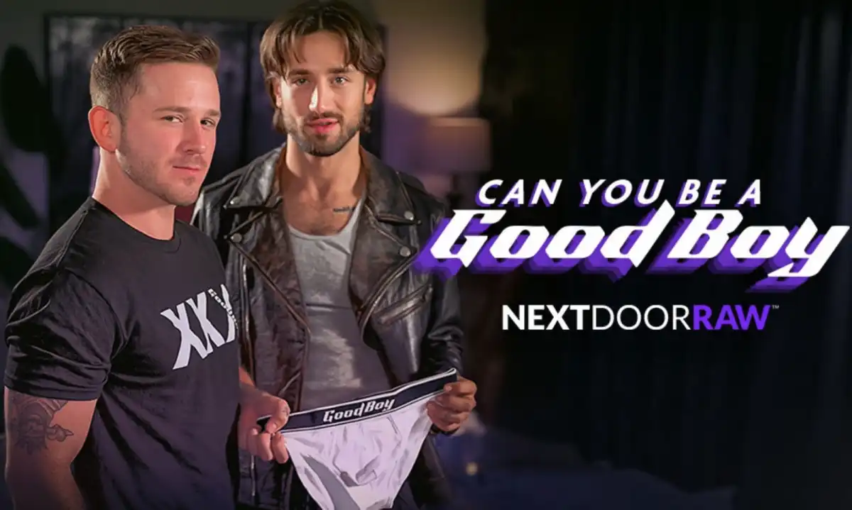 Andrew Delta & Noah Asli Star in Next Door Raw's "Can You Be a Good Boy?"