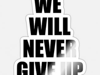 Message to our enemies: We dont give up!